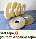 Seal Tape (PE form Adhesive Tape)